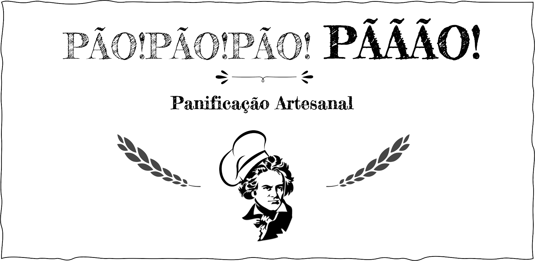 Pão! Pão! Pão! Pããão!